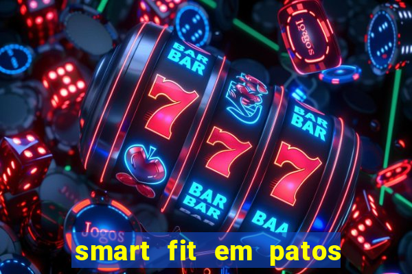 smart fit em patos de minas